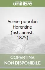 Offerta Del Giorno Scene popolari fiorentine (rist. anast. 1875)