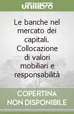 Occasione Imperdibile Le banche nel mercato dei capitali. Collocazione di valori mobiliari e responsabilità