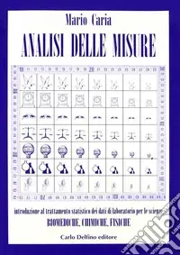 Ultime Pezzi Analisi delle misure. Introduzione al trattamento statistico dei dati di laboratorio per le scienze biomediche, chimiche, fisiche