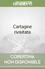 Cartagine rivisitata Non Perdere