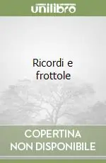 Ricordi e frottole Ordina Subito