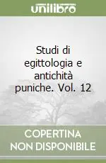 Studi di egittologia e antichità puniche. Vol. 12 Compra Online