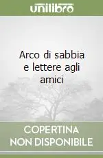 Arco di sabbia e lettere agli amici Di Tendenza