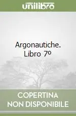 Argonautiche. Libro 7º Ultimissimo Modello