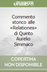 Offerta Speciale Commento storico alle «Relationes» di Quinto Aurelio Simmaco