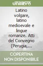 Latino volgare, latino medioevale e lingue romanze. Atti del Convegno (Perugia, 28-29 marzo 1982) Consegna Rapida