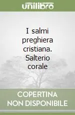 I salmi preghiera cristiana. Salterio corale Professionale
