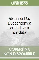 Più Venduto Storia di Da. Duecentomila anni di vita perduta