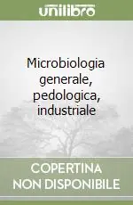 Compra Online Microbiologia generale, pedologica, industriale