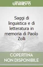 Saggi di linguistica e di letteratura in memoria di Paolo Zolli Offerta Limitata