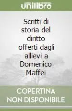 Scritti di storia del diritto offerti dagli allievi a Domenico Maffei Professionale