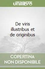 Acquista Ora De viris illustribus et de originibus