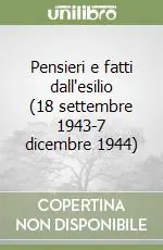 Pensieri e fatti dall‘esilio (18 settembre 1943-7 dicembre 1944) Solo Oggi