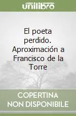 Spedito Oggi El poeta perdido. Aproximación a Francisco de la Torre