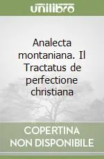 Analecta montaniana. Il Tractatus de perfectione christiana Offerta Del Giorno