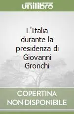 Vendita Finale L‘Italia durante la presidenza di Giovanni Gronchi