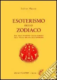 Promo Stagionale Esoterismo dello zodiaco. Dal Nilo interiore dello zodiaco alla selva oscura dell‘oroscopo
