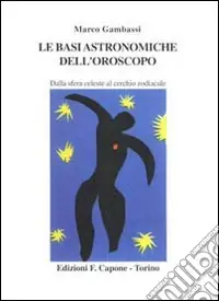 Le basi astronomiche dell‘oroscopo. Dalla sfera celeste al cerchio zodiacale Spedizione Espresso