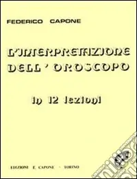 L‘interpretazione dell‘oroscopo in 12 lezioni Prezzo Di Fabbrica
