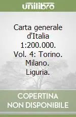 Carta generale d‘Italia 1 200.000. Vol. 4 Torino. Milano. Liguria.Torino. Milano. Liguria Ultimissimo Modello