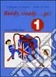Super Prezzo Ready, steady, go. Quaderno operativo di inglese. Vol. 1