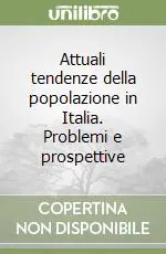 Ordina Subito Attuali tendenze della popolazione in Italia. Problemi e prospettive