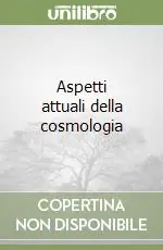 Aspetti attuali della cosmologia Prezzo Basso