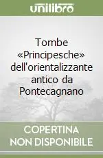 Tombe «Principesche» dell‘orientalizzante antico da Pontecagnano Sconto