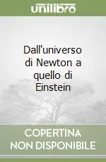 Dall‘universo di Newton a quello di Einstein Quantità Limitata