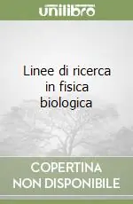 Linee di ricerca in fisica biologica Offerta