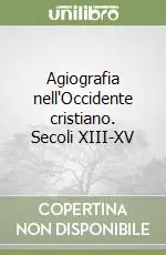 Agiografia nell‘Occidente cristiano. Secoli XIII-XV Prezzo Scontato