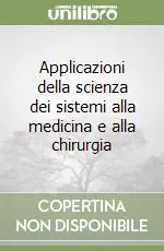 Applicazioni della scienza dei sistemi alla medicina e alla chirurgia Prezzo Basso