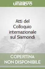 Atti del Colloquio internazionale sul Sismondi Promozione Esclusiva