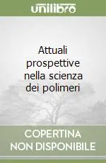 Nuova Collezione Attuali prospettive nella scienza dei polimeri