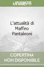 L‘attualità di Maffeo Pantaleoni Scelto Dai Clienti