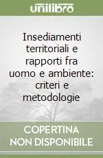 Insediamenti territoriali e rapporti fra uomo e ambiente criteri e metodologie Offerta Limitata