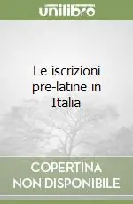 Promozione Le iscrizioni pre-latine in Italia