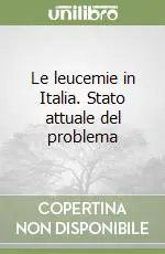 Ultimissimo Modello Le leucemie in Italia. Stato attuale del problema