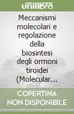 Meccanismi molecolari e regolazione della biosintesi degli ormoni tiroidei (Molecular mechanisms and regulation of thyroid hormone biosynthesis) Promozione