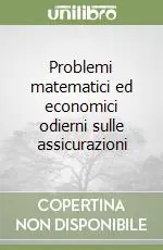 Problemi matematici ed economici odierni sulle assicurazioni Popolare