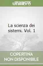 La scienza dei sistemi. Vol. 1 Prezzo Ridotto