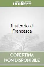 Il silenzio di Francesca Prezzo Ridotto