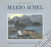Esclusivo Mario Aubel. Pittore (Trieste, 1877-Laveno, 1958)