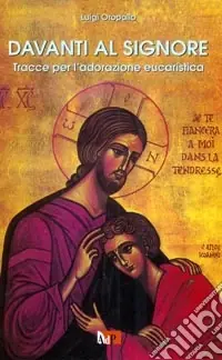 Occasione Imperdibile Davanti al Signore. Tracce per l‘adorazione eucaristica