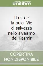 Ultime Pezzi Il riso e la pula. Vie di salvezza nello sivaismo del Kasmir