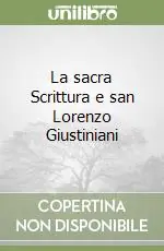 Quantità Limitata La sacra Scrittura e san Lorenzo Giustiniani