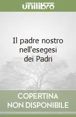 Il padre nostro nell‘esegesi dei Padri Professionale