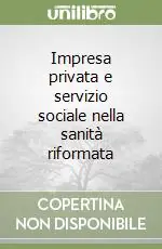 Spedizione Espresso Impresa privata e servizio sociale nella sanità riformata