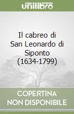 Il cabreo di San Leonardo di Siponto (1634-1799) Quantità Limitata