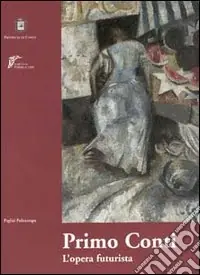 Vendita Finale Primo Conti. L‘opera futurista 1911-1920. Catalogo della mostra (Chieti, 2000-2001)